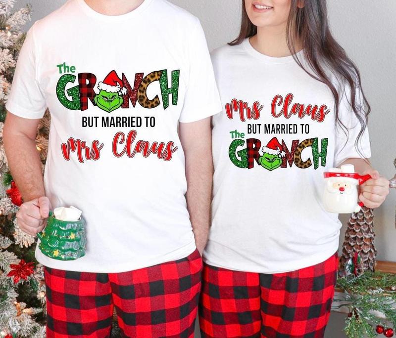 Mrs Claus but married to the Grlnch Shirt, Matching Christmas Couple Shirt, Grlnch Christmas Shirt, Funny Christmas Shirt, Women Xmas Shirt