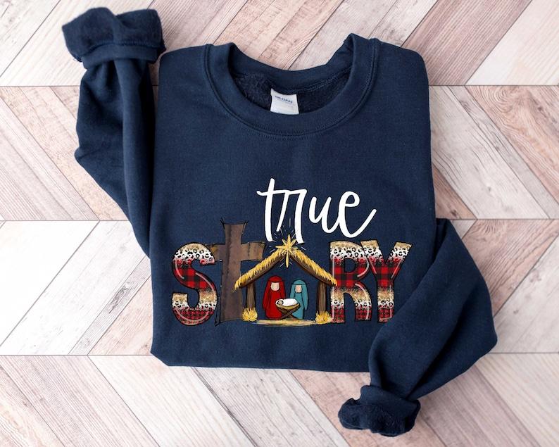 True Story Sweatshirt, Christmas Sweatshirt, True Story Sweatshirt, Family Christmas Sweatshirt, Christmas Matching Sweatshirt, Christmas Sweatshirt