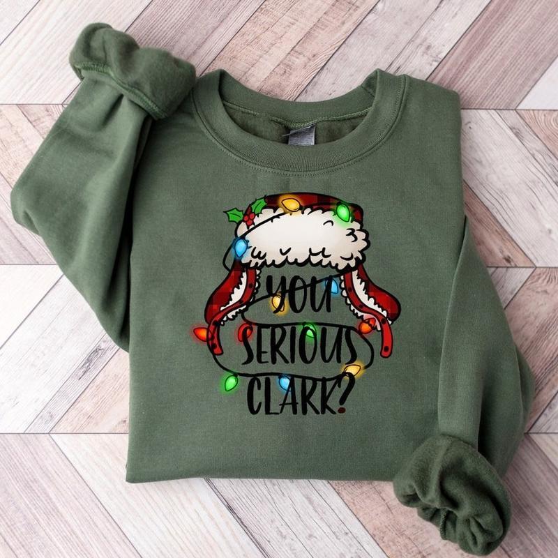 You Serious Clark T-Shirt Sweatshirt Hoodie, Christmas Family Sweatshirt, Xmas Sweatshirt, Gift for Men, Gift for Women, Full Size, Full Colors