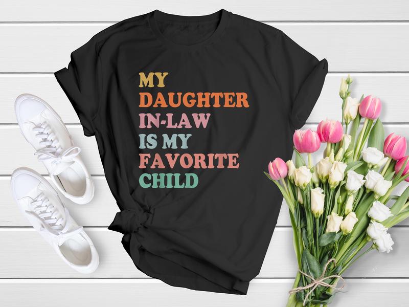 My Daughter In Law Is My Favorite Child Mother in Law Day T-Shirt