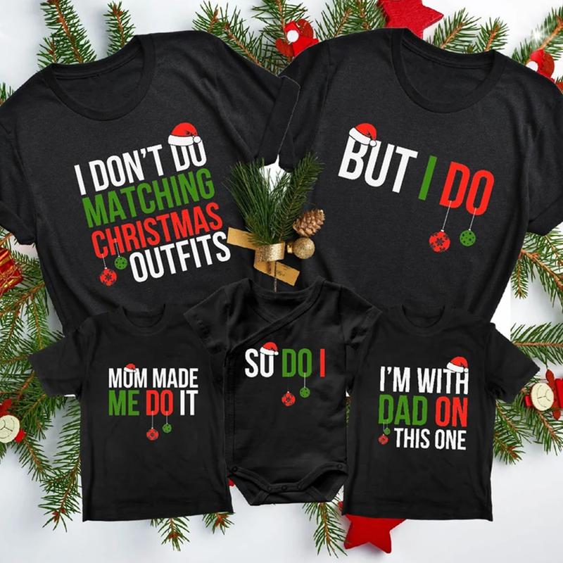 Christmas Family Matching Shirts, Family Men Funny shirt, I Don't Do Matching Christmas Outfits, But I Do Tee, Family Christmas Holiday Gift