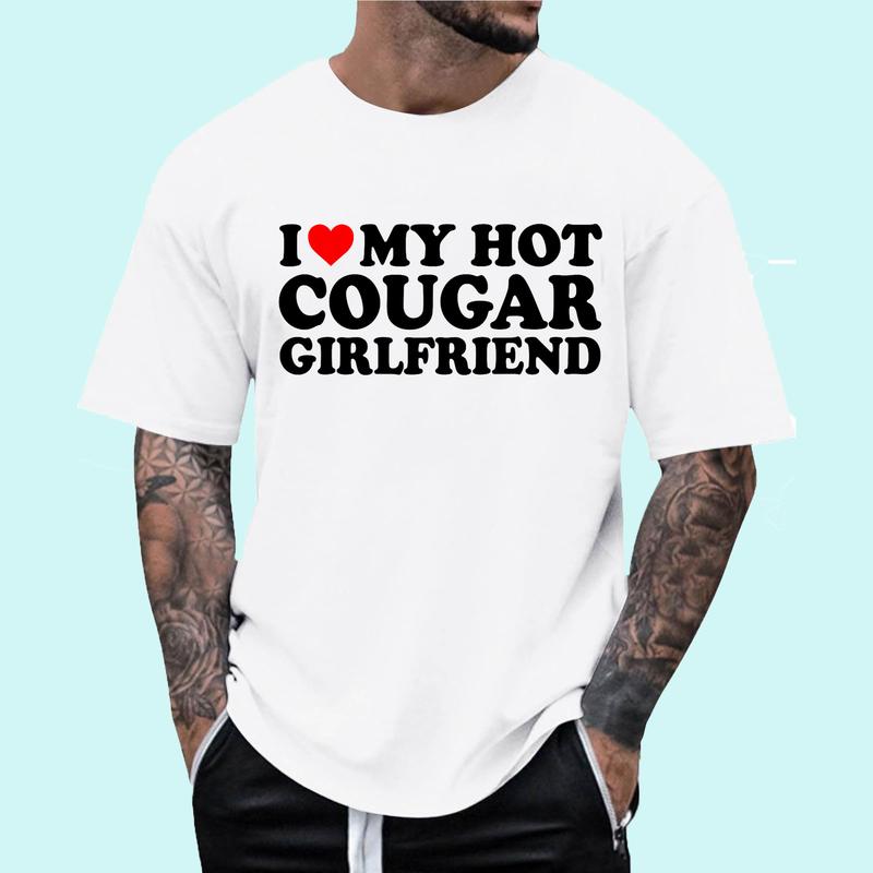 I Love My Hot Cougar Girlfriend GF T-Shirt | Unisex Cotton Tee, Size S-3XL, Menswear Top