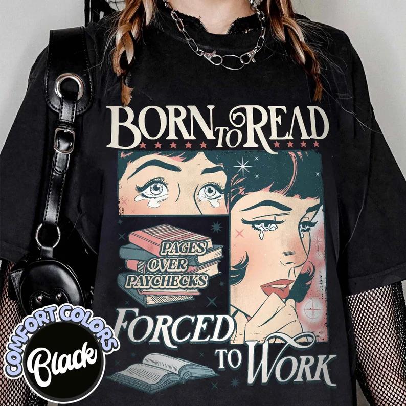 Born To Read Forced To Work Comfort Colors T-Shirt