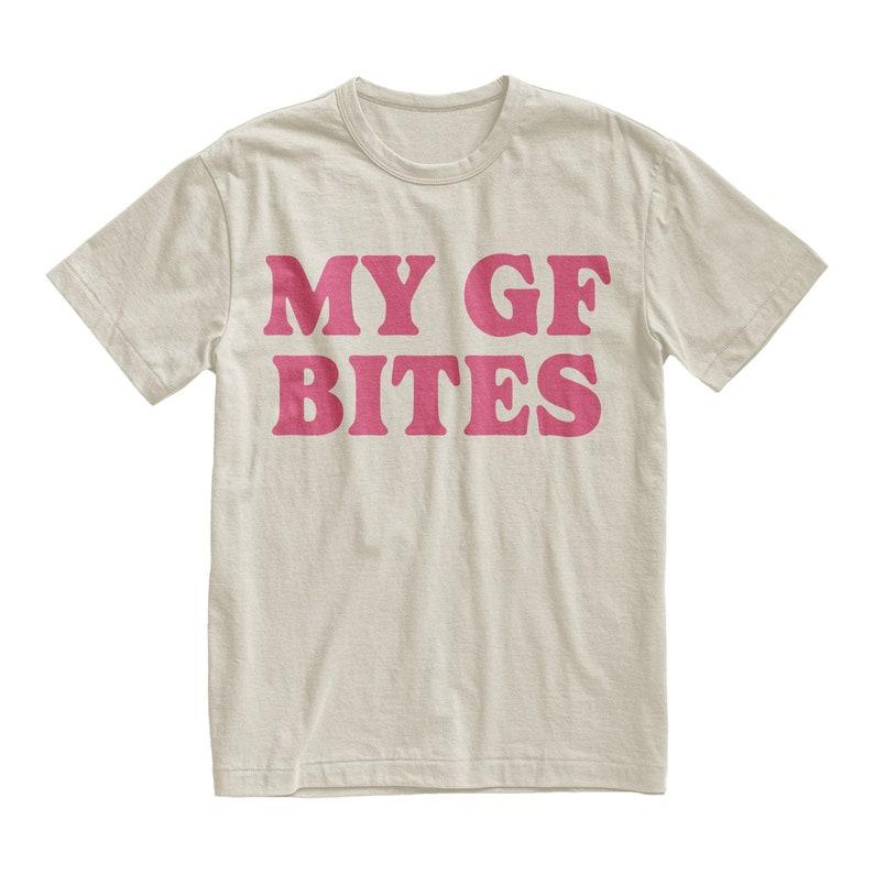 My Gf Bites Tshirt, My Girlfriend Shirt, Funny Gag Gift, Boyfriend Shirt, Boyfriend Gift, Funny Meme, Aesthetic Shirt, Quote Shirt