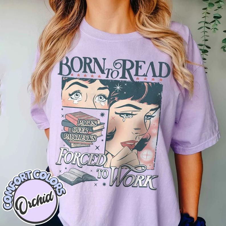 Born To Read Forced To Work Comfort Colors T-Shirt