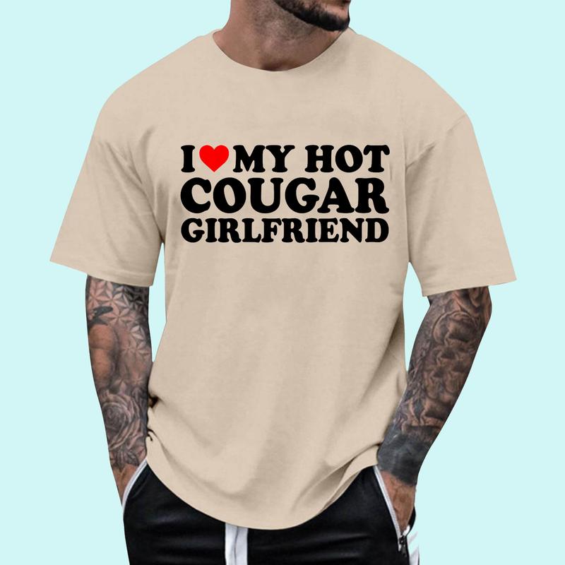 I Love My Hot Cougar Girlfriend GF T-Shirt | Unisex Cotton Tee, Size S-3XL, Menswear Top